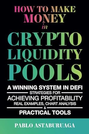 how to make money in crypto liquidity pools a winning system in defi strategies for achieving profitability