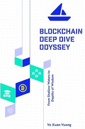 blockchain deep dive odyssey from shallow waters to depths of wisdom 1st edition vo xuan vuong 979-8859903139