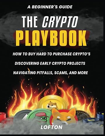 A Beginner S Guide The Crypto Playbook How To Buy Hard To Purchase Crypto S Discovering Early Crypto Projects Navigating Pitfalls Scams And More