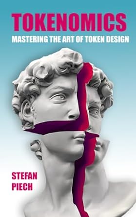 tokenomics mastering the art of token design 1st edition stefan piech 979-8393825553