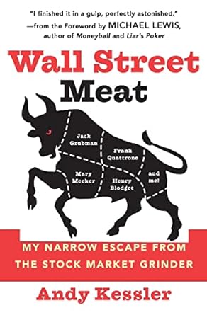 wall street meat my narrow escape from the stock market grinder 1st edition andy kessler 0060592141,