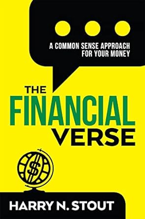 the financialverse a common sense approach for your money 1st edition harry n. stout 1641120185,