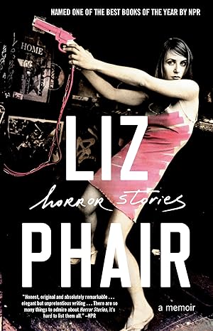 horror stories a memoir 1st edition liz phair 0525512004, 978-0525512004