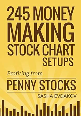 245 money making stock chart setups profiting from penny stocks 1st edition sasha evdakov 1517321018,