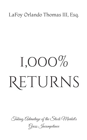 1 000 returns taking advantage of the stock market s gross incompetence 1st edition lafoy orlando thomas iii,
