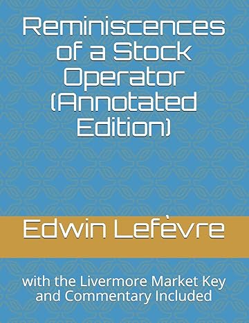 reminiscences of a stock operator with the livermore market key and commentary included 1st edition edwin