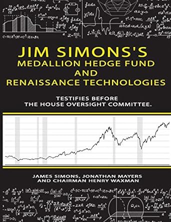 jim simons s medallion hedge fund and renaissance technologies testifies before the house oversight committee