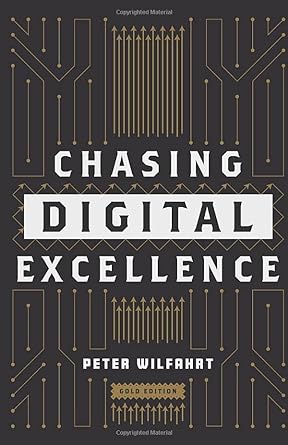 chasing digital excellence gold edition peter wilfahrt 1657204545, 978-1657204546