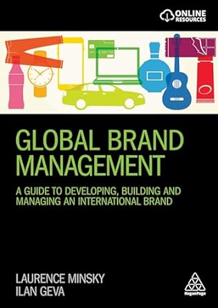global brand management a guide to developing building and managing an international brand 1st edition