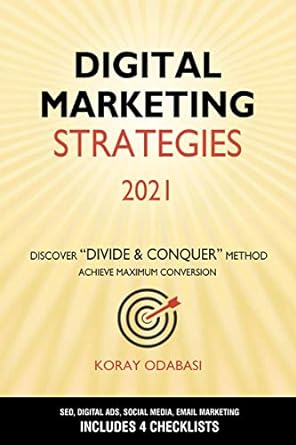 digital marketing strategies 2021 discover divide and conquer method achieve maximum conversion 1st edition