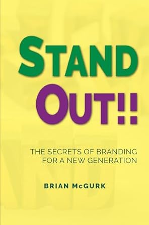 stand out the secrets of branding for a new generation 1st edition brian mcgurk 1637421230, 978-1637421239
