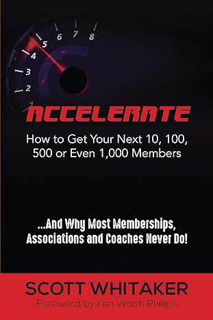 Nccelerate How To Get Your Next 10 100 500 Or Even 1 000 Members And Why Most Memberships Associations And Coaches Never Do