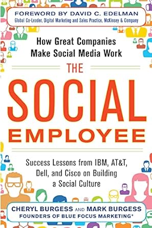 how great companies make social media work the social employee success lessons from ibm atandt dell and cisco