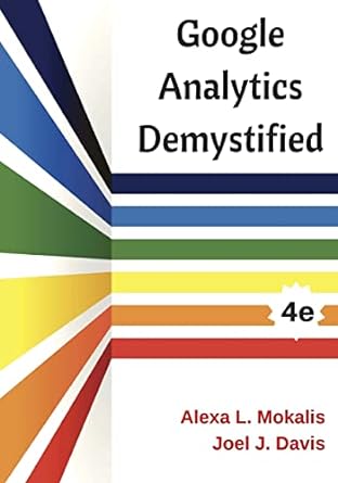 google analytics demystified 4th edition alexa l mokalis ,joel j davis 1545486913, 978-1545486917