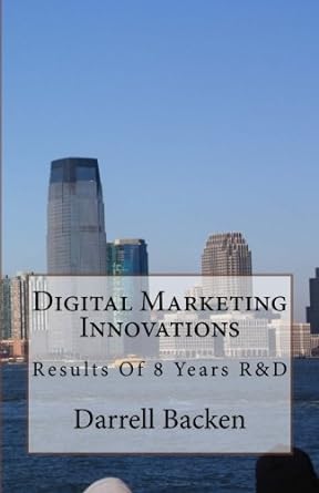 digital marketing innovations 1st edition darrell backen 153359211x, 978-1533592118