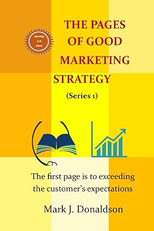 the pages of good marketing strategy the first page is to exceeding the customers expectations 1st edition