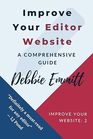 improve your editor website a comprehensive guide improve your website 2 1st edition debbie emmitt
