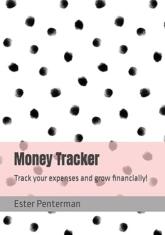 money tracker track your expenses and grow financially 1st edition ester penterman b0ckvh74fz