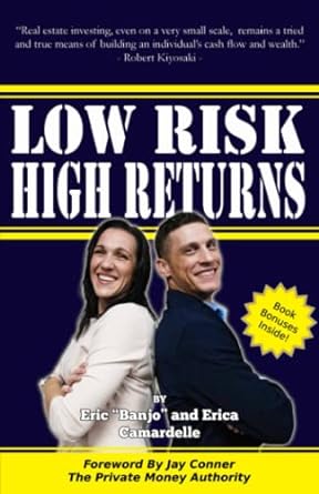 low risk high returns how to earn high rates of return safely and securely 1st edition eric banjo camardelle
