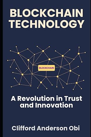 blockchain technology a revolution in trust and innovation 1st edition clifford anderson obi 979-8860922624
