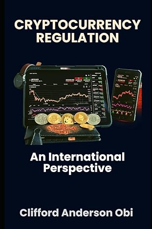 cryptocurrency regulation an international perspective 1st edition clifford anderson obi 979-8862248838