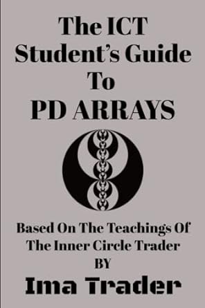 the ict student s guide to pd arrays based on the teachings of the inner circle trader 1st edition ima trader
