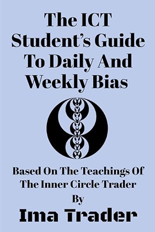 the ict student s guide to daily and weekly bias based on the teachings of the inner circle trader 1st