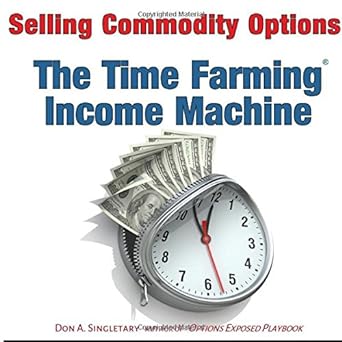selling commodity options the time farming income machine 1st edition don a singletary 1548959111,