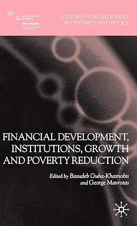 financial development institutions growth and poverty reduction 2008 edition basudeb guha khasnobis, george