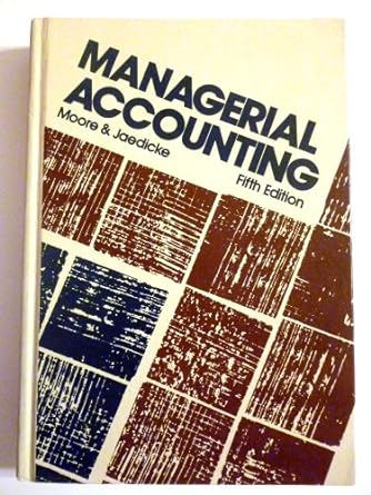 managerial accounting 5th edition carl l. moore 0538019409, 978-0538019408