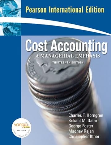 cost accounting a managerial emphasis 13th edition charles t. horngren, george foster, srikant m. datar,