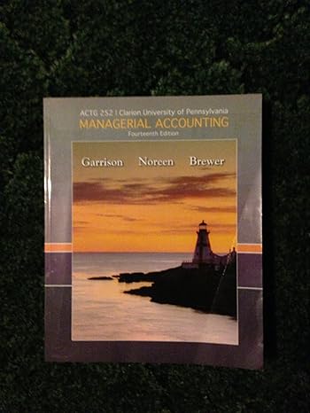 managerial accounting for clarion university of pennsylvania 14th edition ray h. garrison 0077577515,