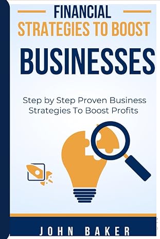 financial strategies to boost businesses step by step proven business strategies to boost businesses 1st
