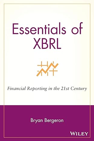 essentials of xbrl financial reporting in the 21st century 1st edition bryan bergeron 0471220779,