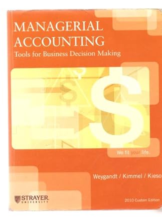 managerial accounting tools for business decision making 2010th custom edition strayer university 0470603534,
