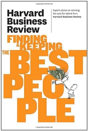 harvard business review on finding and keeping the best people 1st edition harvard business review b00df7mwy2
