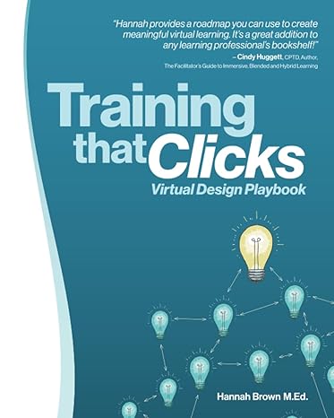 training that clicks virtual design playbook 1st edition hannah brown m.ed. 979-8358953789