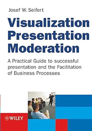 visualization presentation moderation 2nd edition josef w. seifert 3527500340, 978-3527500345