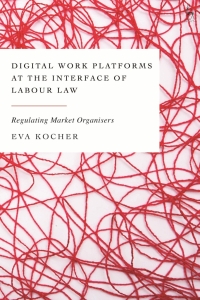 digital work platforms at the interface of labour law 1st edition eva kocher 1509949852, 9781509949854