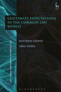 legitimate expectations in the common law world 1st edition matthew groves, greg weeks 1849467781,