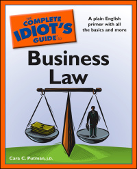 the complete idiots guide to business law 1st edition cara c. putman, j.d. 1592578527, 9781592578528