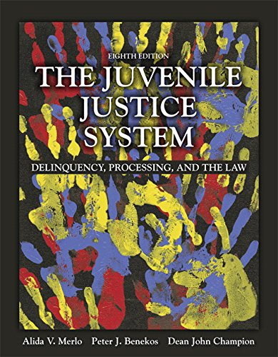 the juvenile justice system delinquency processing and the law 8th edition alida v merlo , peter j benekos ,