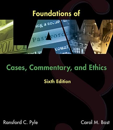 foundations of law cases commentary and ethics 6th edition ransford c pyle , carol m bast 130550500x,
