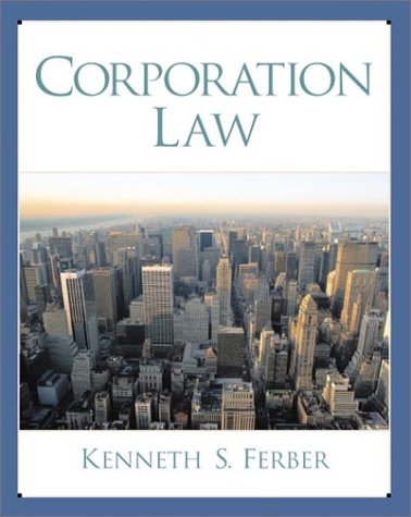 corporation law 1st edition kenneth s ferber 0130840173, 9780130840172