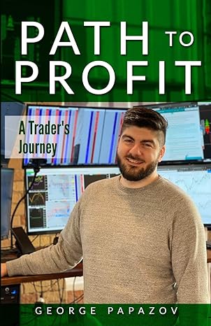 path to profit a trader s journey 1st edition george papazov 1777050006, 978-1777050009