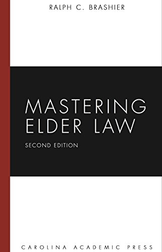 mastering elder law 2nd edition ralph c. brashier 1594607591, 9781594607592