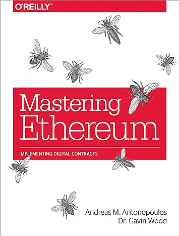mastering ethereum building smart contracts and dapps 1st edition andreas antonopoulos ,gavin wood ph.d.