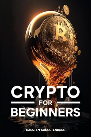 crypto for beginners 1st edition carsten augustenborg 979-8850999537