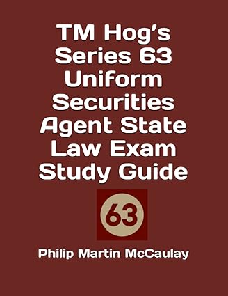 tm hog s series 63 uniform securities agent state law exam study guide 1st edition philip martin mccaulay