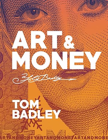 art and money 1st edition tom badley 979-8850843120